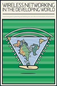 Wireless Networking in the Developing World