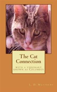 The Cat Connection: with a visionary known as Columbus