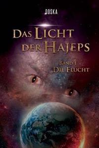 Das Licht der Hajeps: Die Flucht