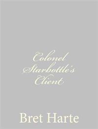 Colonel Starbottle's Client