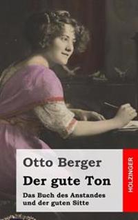Der gute Ton: Das Buch des Anstandes und der guten Sitte