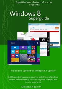 Windows 8 Superguide: A 66 lesson training course, covering both the new Windows 8 tile UI and the desktop. Go from beginner to expert, no p