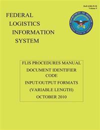 Federal Logistics Information System - FLIS Procedures Manual Document Identifier Code Input/Output Formats October 2010: FLIS Procedures Manual Docum