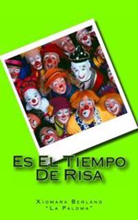Es el tiempo de risa / It's time to laugh