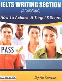 IELTS Writing Section (Academic): How To Achieve A Target 8 Score