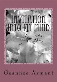 Invitation Into My Mind