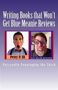 Writing Books that Won't Get Blue Meanie Reviews