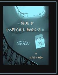Sircus of Impossible Magicks: Chosen