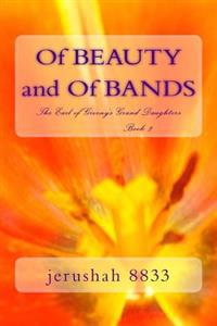 Of BEAUTY and Of BANDS: The Earl of Giveny's Grand Daughters Book 2