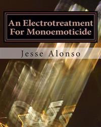 An Electrotreatment For Monoemoticide