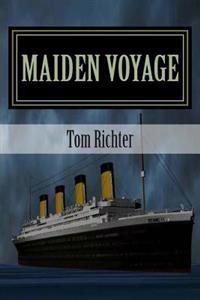 Maiden Voyage: The Story of Titanic II