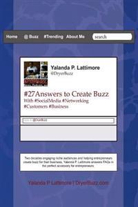 #27answers to Create Buzz: With Socialmedia Networking, Customers, and Business