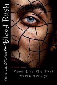 Blood Rush: Book 2 in The Lost Witch Trilogy