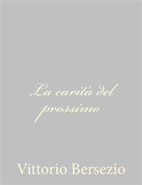 La Carit� Del Prossimo