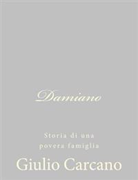 Damiano: Storia di una povera famiglia