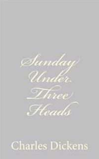 Sunday Under Three Heads