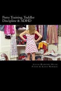 Potty Training / Toddler Discipline / ADHD