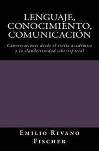 Lenguaje, Conocimiento, Comunicación: Noam Chomsky: Perspectivas Actuales sobre el Lenguaje Humano y Discusión General
