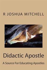 Didactic Apostle: A Source For Educating Apostles