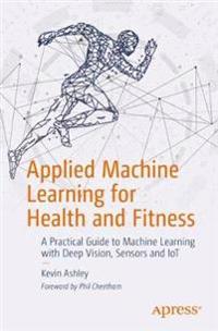 Applied Machine Learning for Health and Fitness, Ashley, Kevin