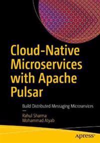 Cloud-Native Microservices with Apache Pulsar