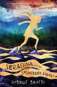 Bokomslag för "Serafina and the Splintered Heart-The Serafina Series Book 3"