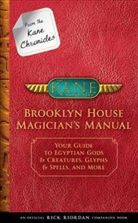 Bokomslag för From the Kane Chronicles: Brooklyn House Magician's Manual-An Official Rick Riordan Companion Book
