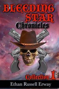 The Bleeding Star Chronicles Collection 1