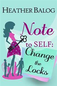 Note to Self: Change the Locks