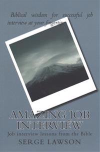 Amazing Job Interview: job interview lessons from the Bible