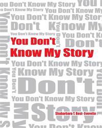 You Don't Know My Story (Revised)