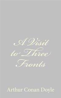 A Visit to Three Fronts