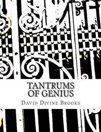 Tantrums Of Genius