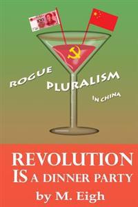Revolution Is a Dinner Party: Rogue Pluralism in China