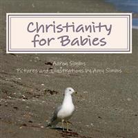 Christianity for Babies: The Faith for the Young