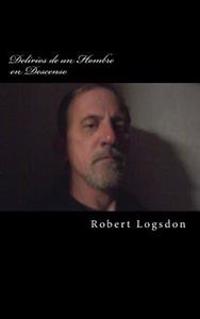Delirios de un Hombre en Descenso: Delusions of a Declining Man, versión en español