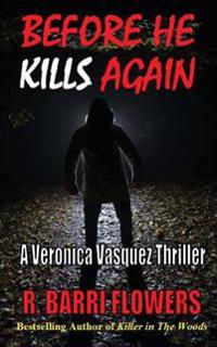Before He Kills Again: A Veronica Vasquez Thriller