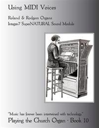 Playing the Church Organ Book 10: Using MIDI Voices
