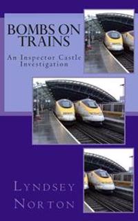 Bombs on Trains: An Inspector Castle Investigation