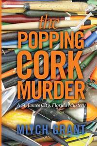 The Popping Cork Murder: A St. James City, Florida Mystery