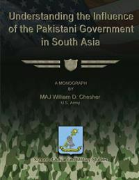 Understanding the Influence of the Pakistani Government in South Asia