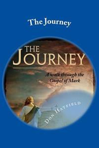 The Journey: A walk through the Gospel of Mark