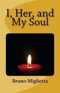I, Her, and My Soul