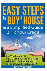 Easy Steps to Buy a House & a Simplified Guide 2 Fix Your Credit