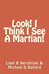 Look! I Think I See A Martian!