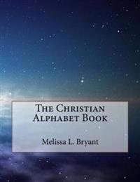 The Christian Alphabet Book