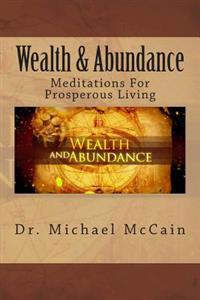 Wealth & Abundance: Meditations For Prosperous Living