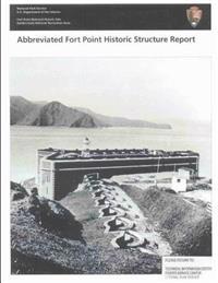 Abbreviated Fort Point Historic Structure Report