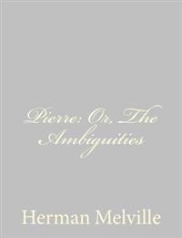 Bokomslag for "Pierre: Or, the Ambiguities"