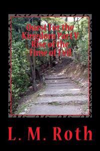 Quest For the Kingdom Part V Rise of the Time of Evil
